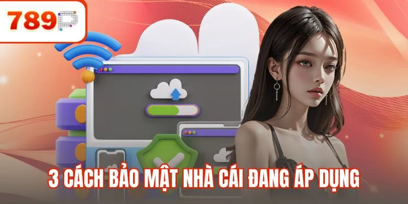 3 Cách bảo mật nhà cái đang áp dụng