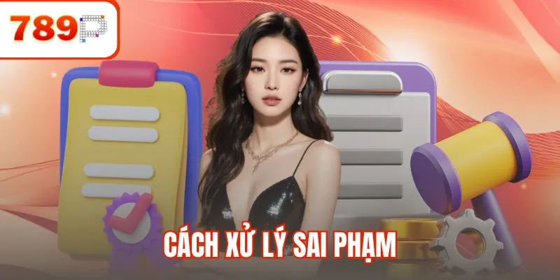 Cách xử lý sai phạm