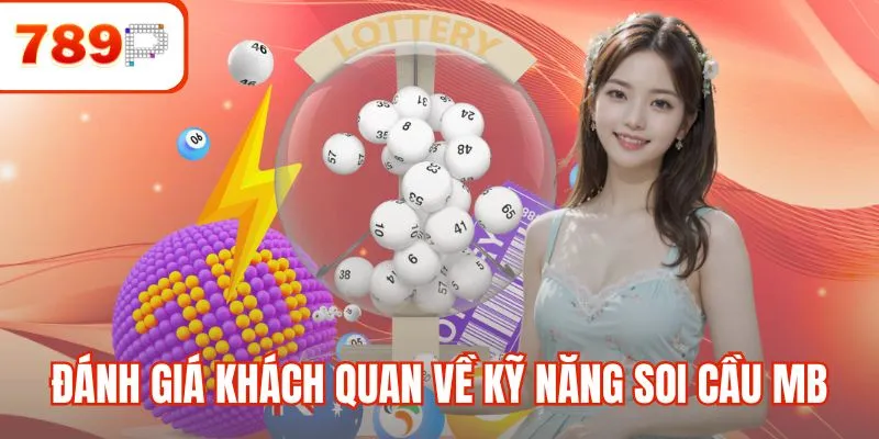 Đánh giá khách quan về kỹ năng soi cầu MB