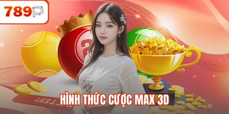 Hình thức cược Max 3D