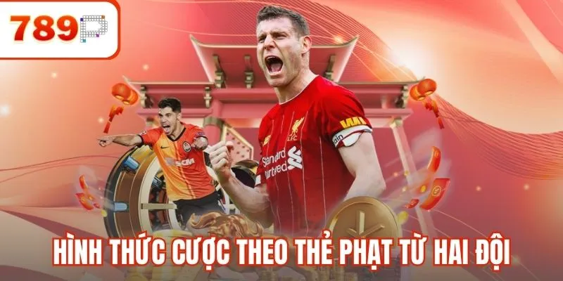 Hình thức cược theo thẻ phạt từ hai đội