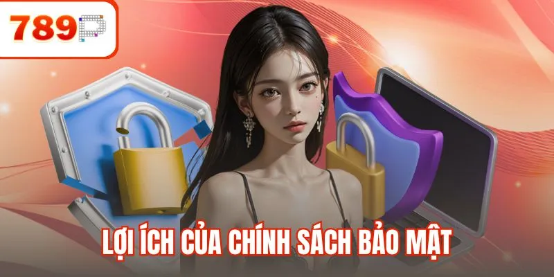 Lợi ích của chính sách bảo mật với cổng game cá cược