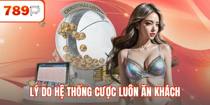 Lý do hệ thống cược luôn ăn khách nhất