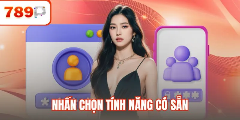 Nhấn chọn tính năng có sẵn trên trang truy cập
