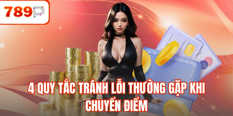 4 quy tắc tránh lỗi thường gặp khi chuyển điểm
